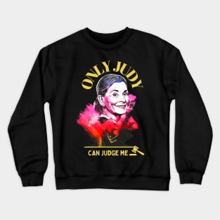 Only Judy Can Judge Me! -Best Gift For Judy Fans! Crewneck Sweatshirt